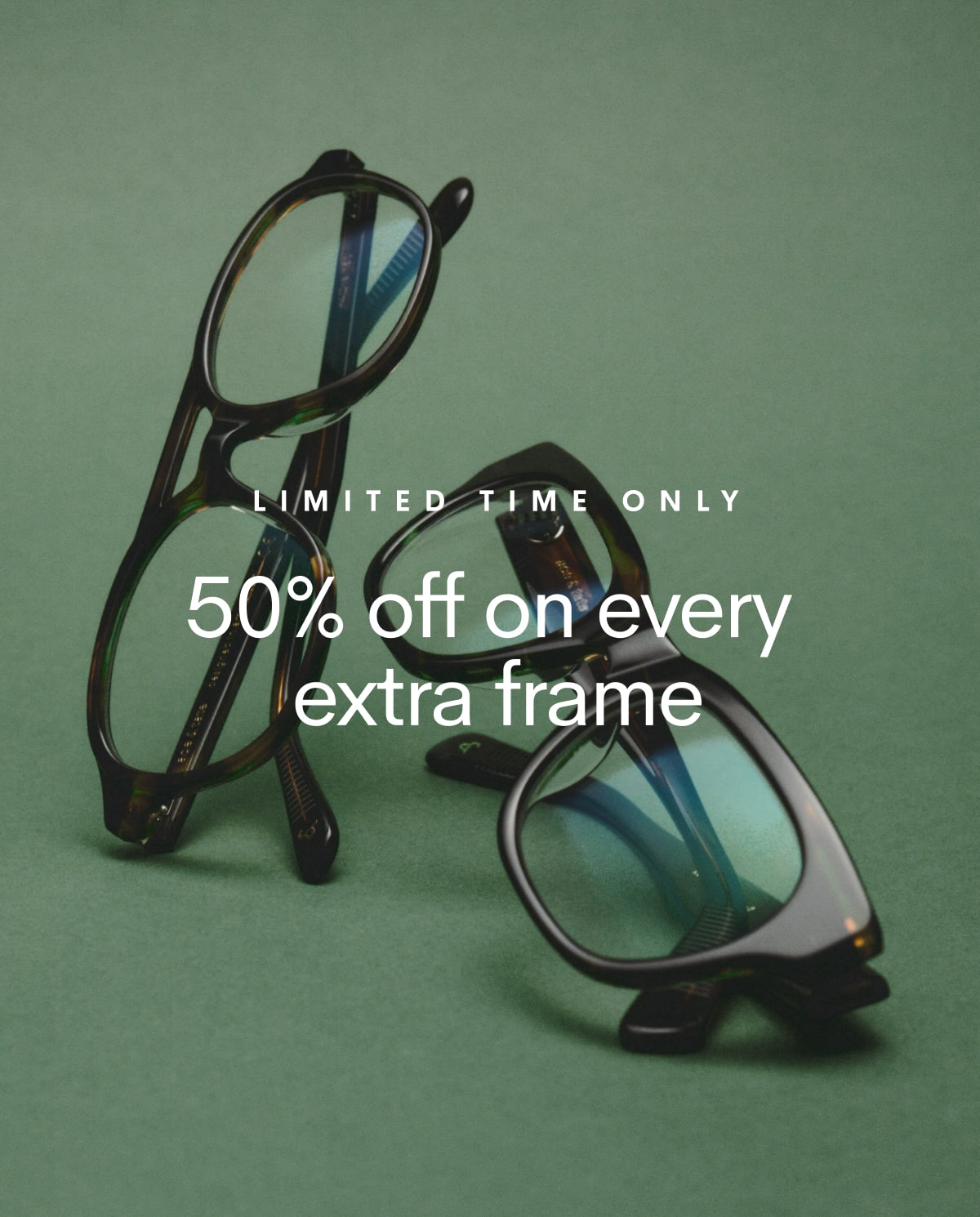 Limited Time Only: 50% off on every extra frame