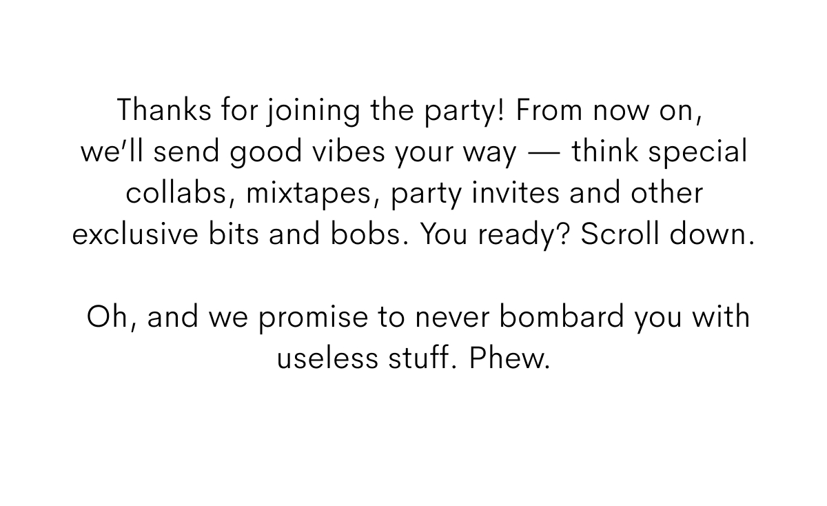 Thanks for joining the party!