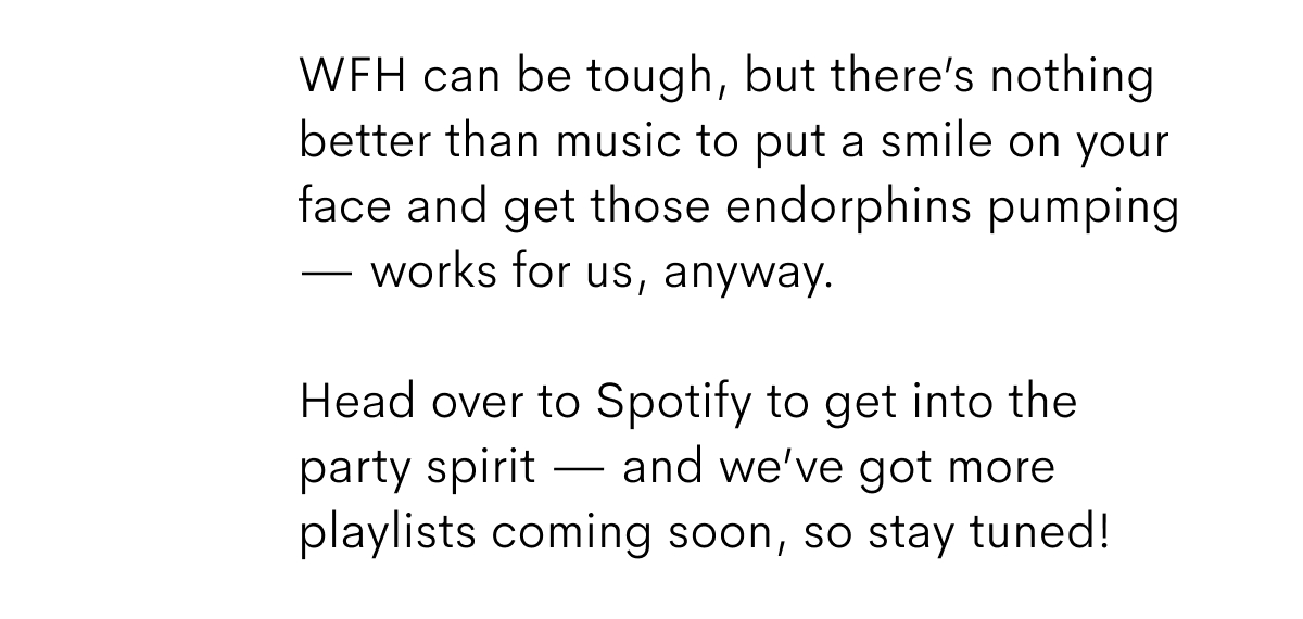 WFH can be tough, but there's nothing better than music to put a smile on your face