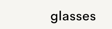 Glasses