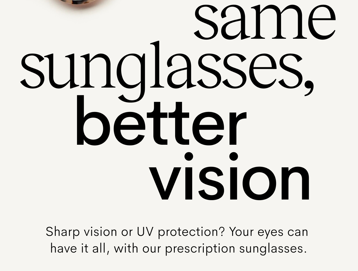 Same sunglasses, better vision