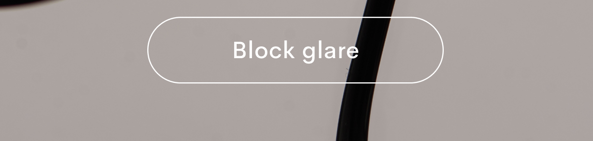 Block glare