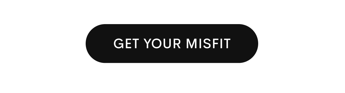 Get your misfit