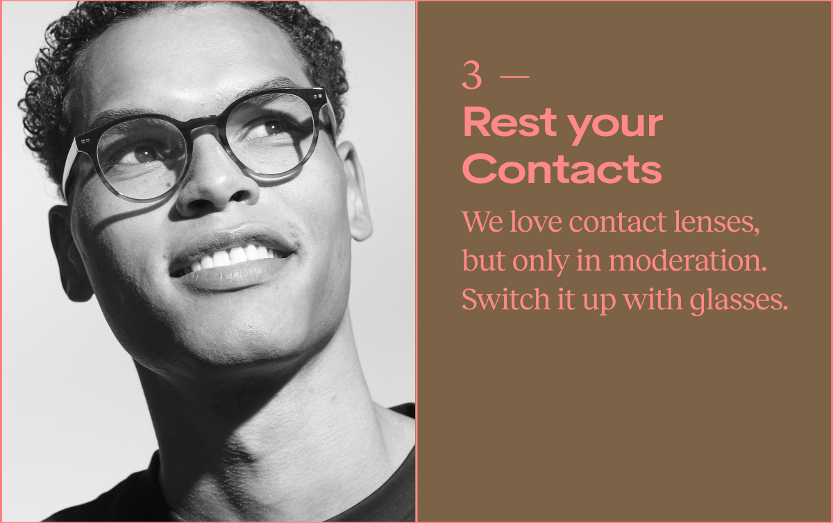 Rest your contacts