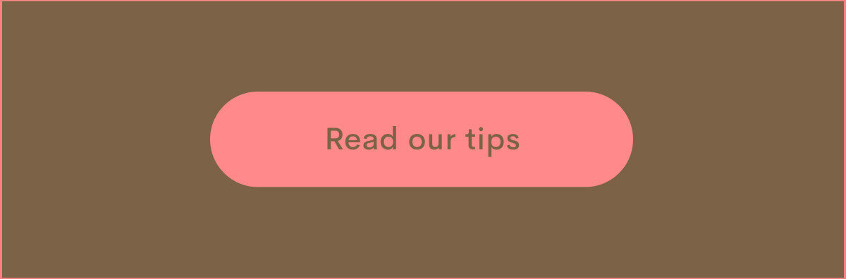 Read our tips
