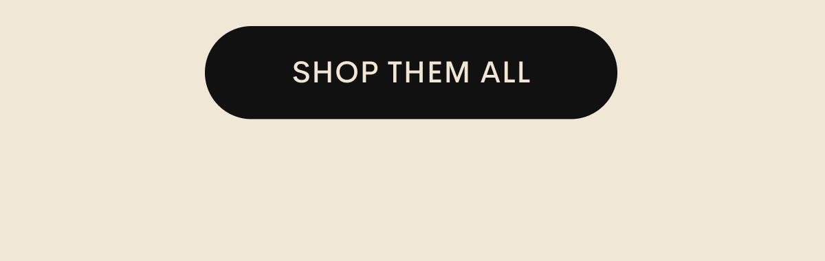 Shop them all