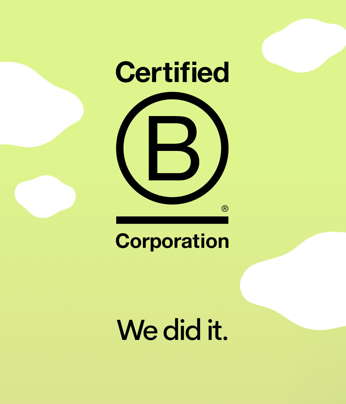 We're officially a certified B Corp.