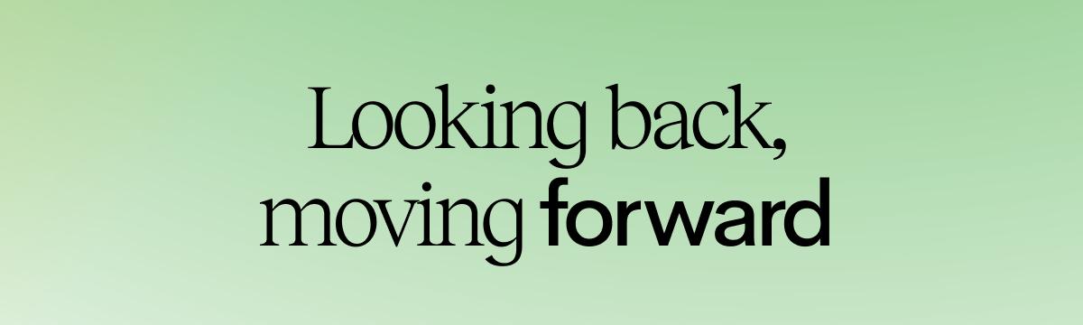 Looking back, moving forward