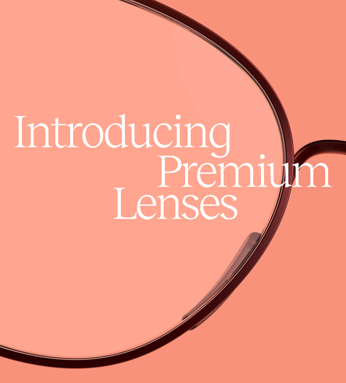 Introducing Premium Lenses