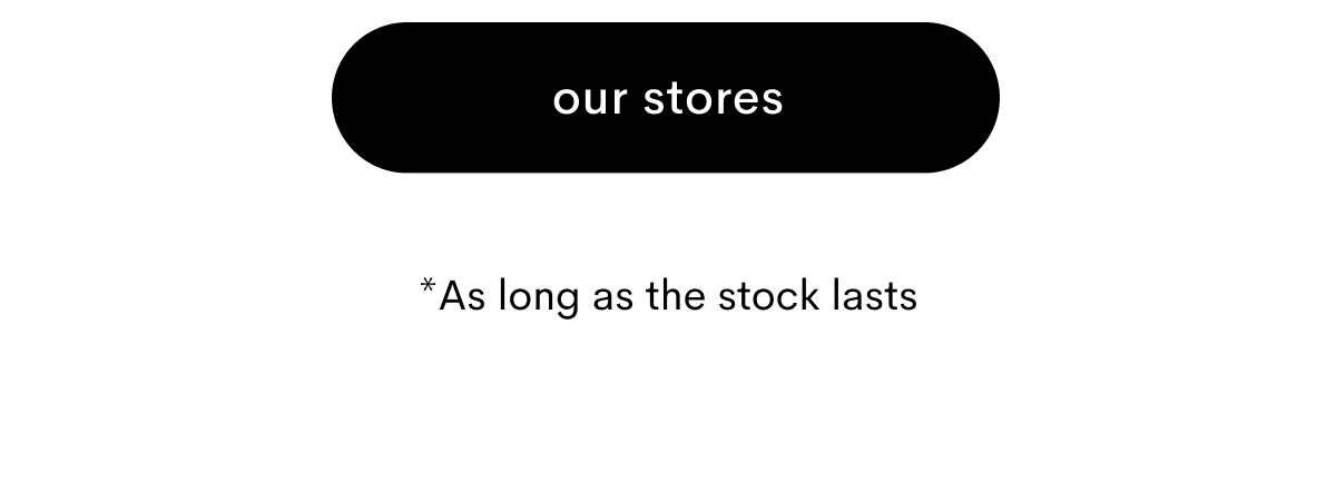 our stores