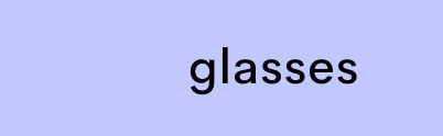 glasses