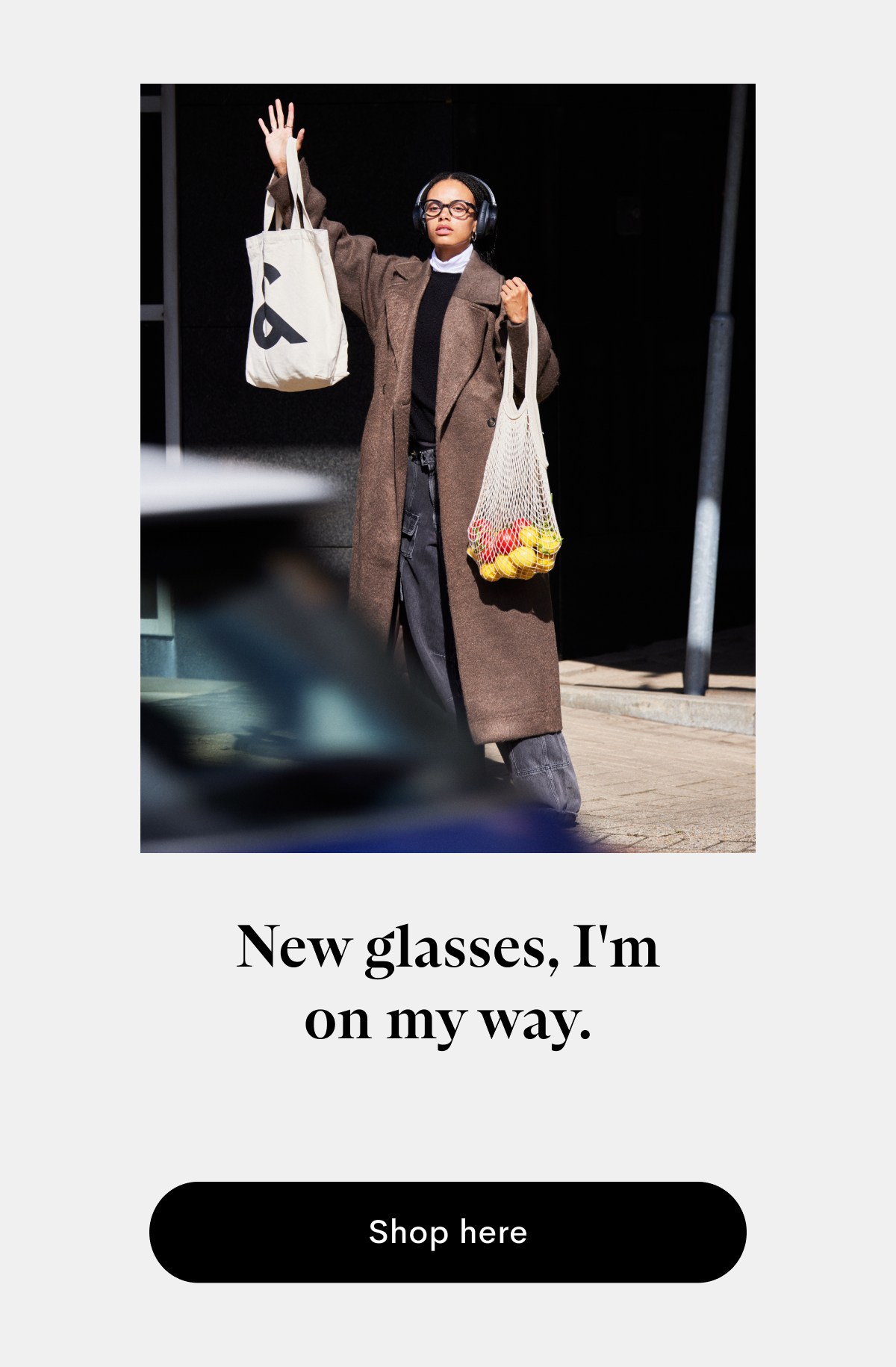 New glasses I'm on my way. Shop Now