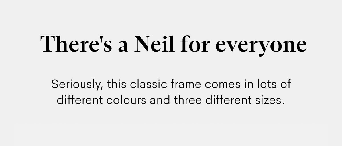 There's a Neil for everyone