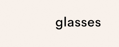 glasses