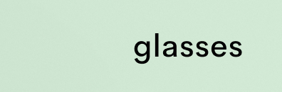 glasses