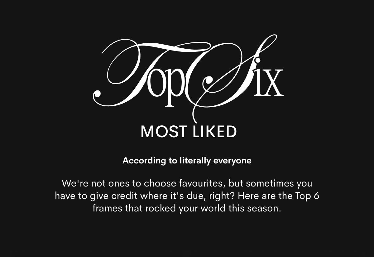 Top 6 most liked frames