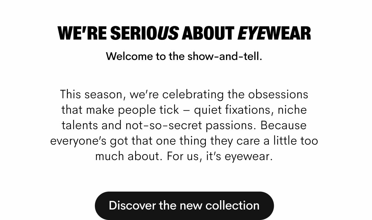 Discover the collection